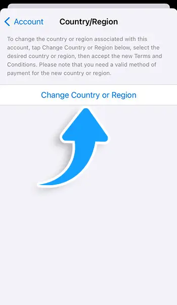 Step 4 - Select Country/Region and tap Change Country or Region