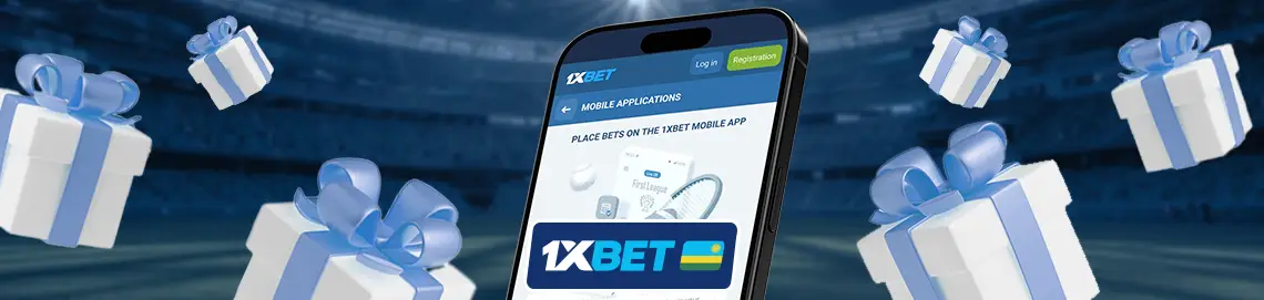 1xBet mobile welcome bonus and other promotions in Rwanda